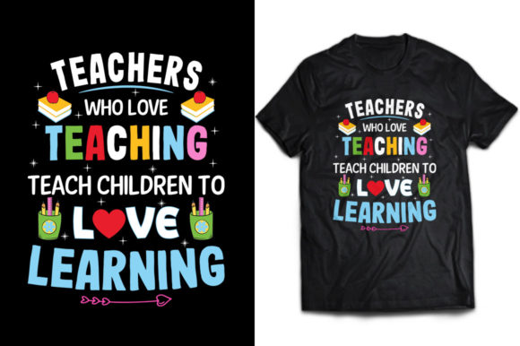 Teachers Who Love Teaching T-shirt: A Practical Guide for Creators and Educators
